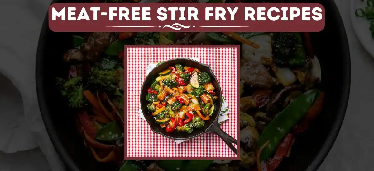 Meat-Free Stir Fry Recipes