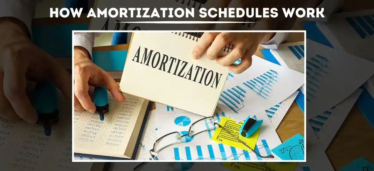 How Amortization Schedules Work